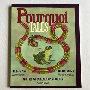 Pourquoi Tales The Cats Purr The Fire Bringer Why Frog and Snake Never Play Toge